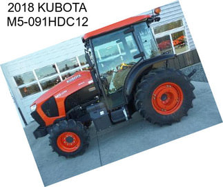 2018 KUBOTA M5-091HDC12