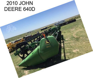 2010 JOHN DEERE 640D