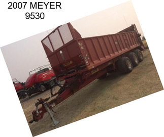 2007 MEYER 9530