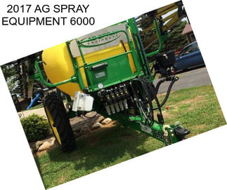 2017 AG SPRAY EQUIPMENT 6000