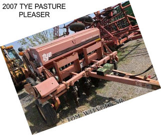 2007 TYE PASTURE PLEASER