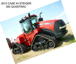 2013 CASE IH STEIGER 550 QUADTRAC