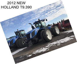 2012 NEW HOLLAND T9.390