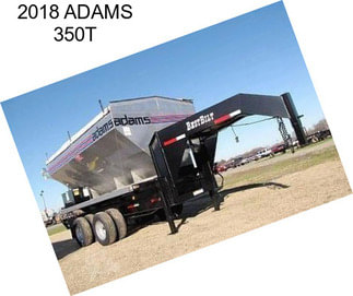 2018 ADAMS 350T