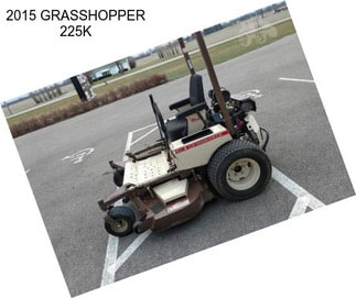 2015 GRASSHOPPER 225K