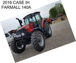 2016 CASE IH FARMALL 140A