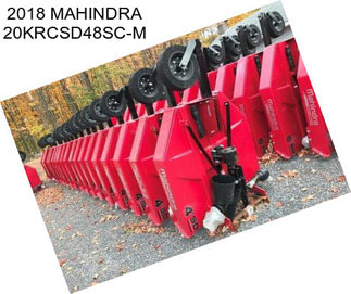 2018 MAHINDRA 20KRCSD48SC-M