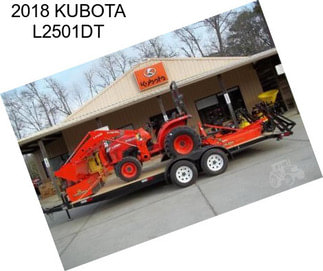 2018 KUBOTA L2501DT