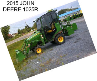 2015 JOHN DEERE 1025R