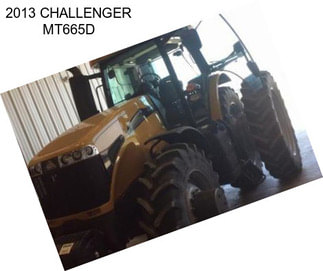 2013 CHALLENGER MT665D