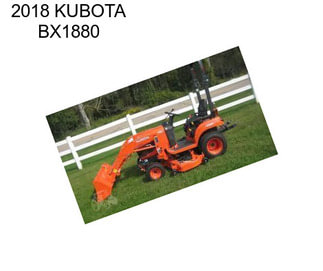 2018 KUBOTA BX1880