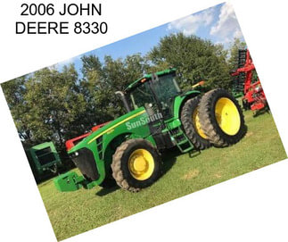 2006 JOHN DEERE 8330