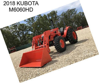 2018 KUBOTA M6060HD