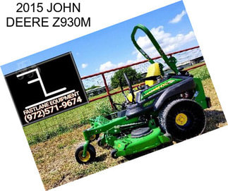 2015 JOHN DEERE Z930M