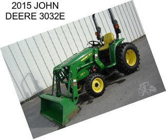 2015 JOHN DEERE 3032E