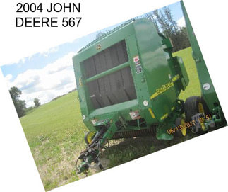 2004 JOHN DEERE 567