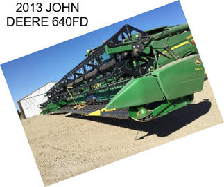 2013 JOHN DEERE 640FD