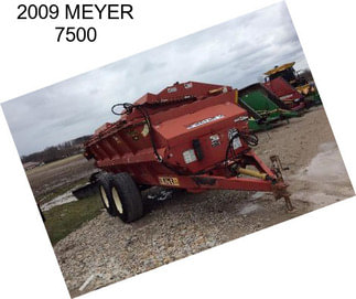 2009 MEYER 7500