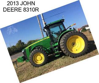 2013 JOHN DEERE 8310R