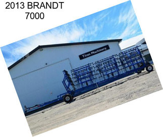 2013 BRANDT 7000