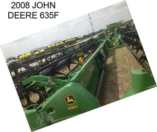 2008 JOHN DEERE 635F