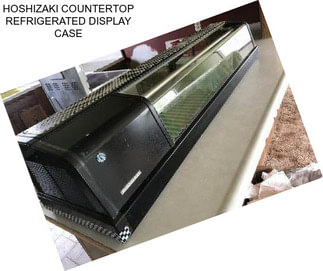 HOSHIZAKI COUNTERTOP REFRIGERATED DISPLAY CASE