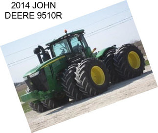 2014 JOHN DEERE 9510R