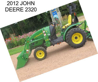 2012 JOHN DEERE 2320