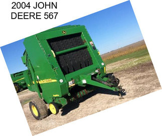 2004 JOHN DEERE 567