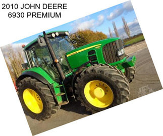 2010 JOHN DEERE 6930 PREMIUM