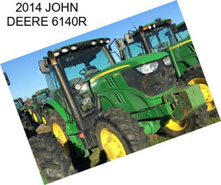 2014 JOHN DEERE 6140R