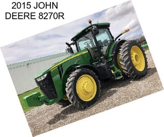 2015 JOHN DEERE 8270R