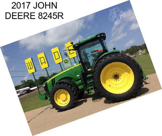 2017 JOHN DEERE 8245R