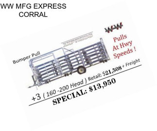 WW MFG EXPRESS CORRAL