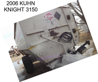 2006 KUHN KNIGHT 3150