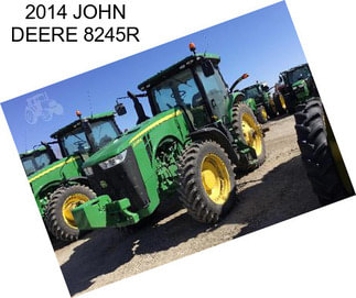 2014 JOHN DEERE 8245R