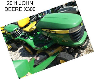 2011 JOHN DEERE X300