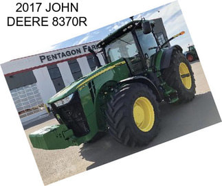 2017 JOHN DEERE 8370R