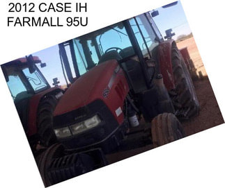 2012 CASE IH FARMALL 95U