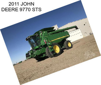 2011 JOHN DEERE 9770 STS