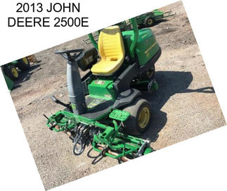 2013 JOHN DEERE 2500E