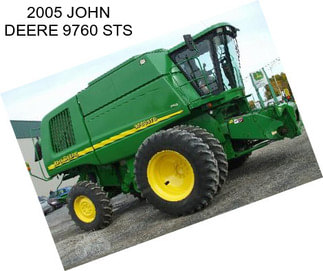 2005 JOHN DEERE 9760 STS