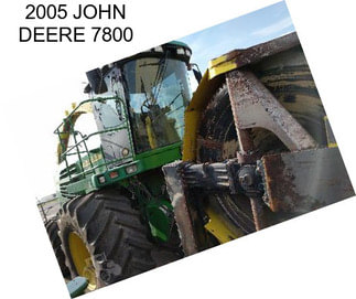 2005 JOHN DEERE 7800