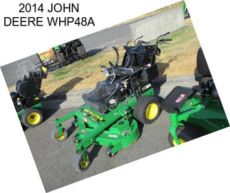 2014 JOHN DEERE WHP48A