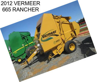 2012 VERMEER 665 RANCHER