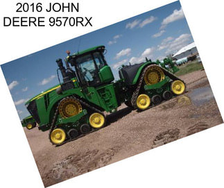 2016 JOHN DEERE 9570RX