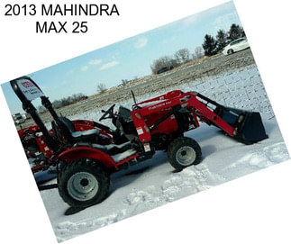 2013 MAHINDRA MAX 25