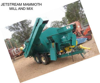 JETSTREAM MAMMOTH MILL AND MIX