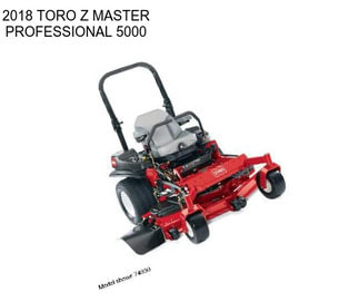 2018 TORO Z MASTER PROFESSIONAL 5000