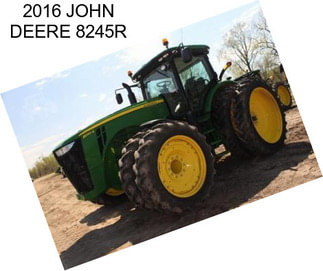 2016 JOHN DEERE 8245R